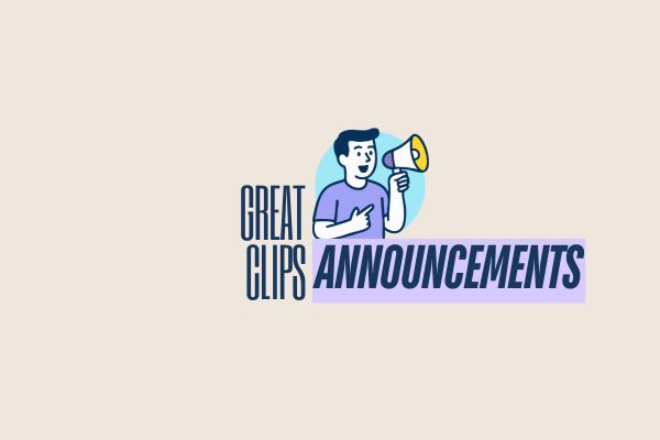Major Great Clips Announcements This Year: What Customers Need to Know