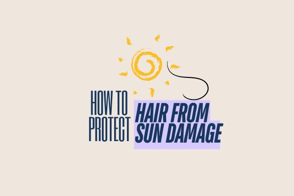 How to Protect Hair From Sun Damage: Summer Hair Mistakes Most People Don't Realize They're Making