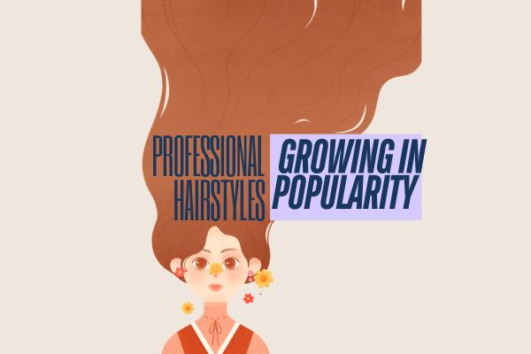 Professional Hairstyles Growing in Popularity